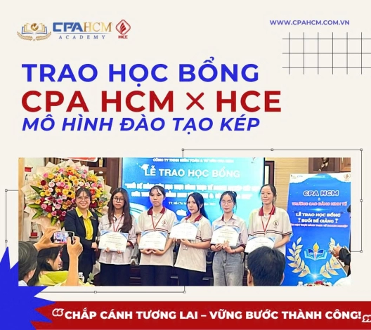 TRAO HỌC BỔNG- MỞ LỐI NGHỀ NGHIỆP: CPA HCM VÀ CAO ĐẲNG KINH TẾ TP.HCM (HCE) CHUNG TAY THÚC ĐẨY MÔ HÌNH ĐÀO TẠO KÉP